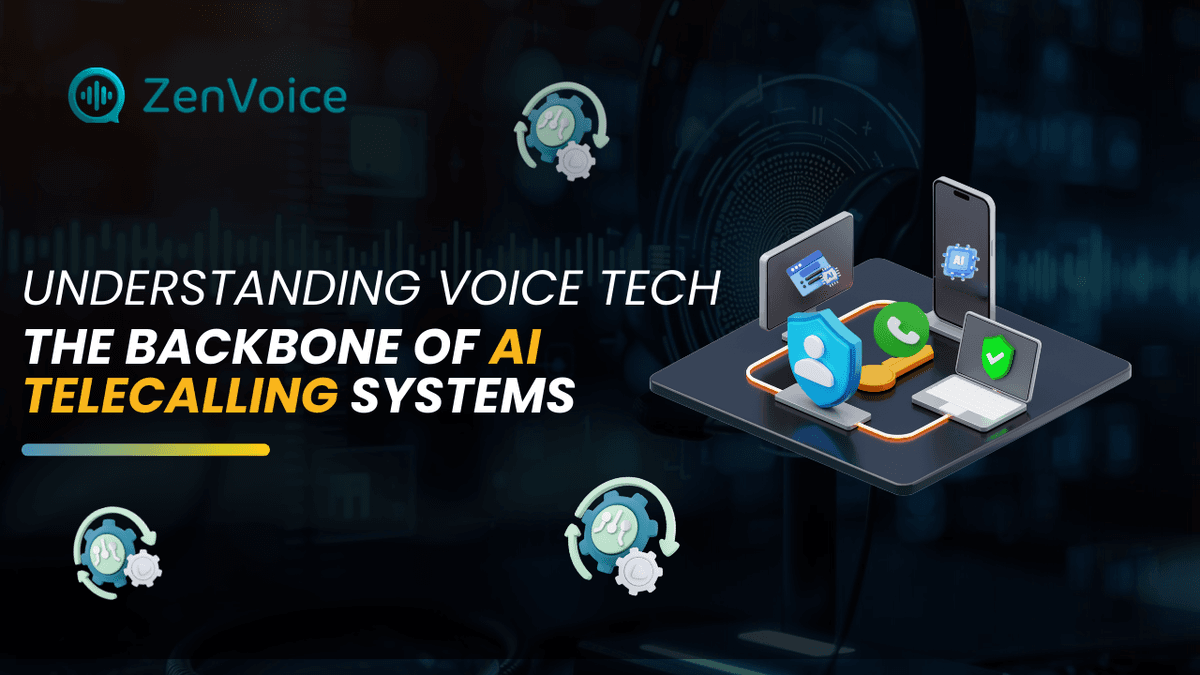 Understanding Voice Tech: The Backbone of AI Telecalling Systems